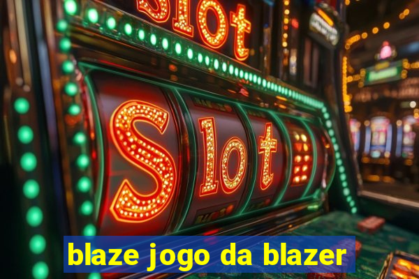 blaze jogo da blazer